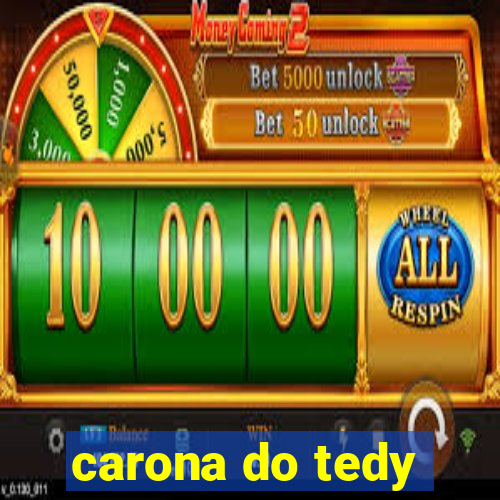 carona do tedy